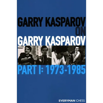 Garry Kasparov on Garry Kasparov, Part 1: 1973-1985 - Paperback