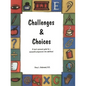 Challenges & Choices: A Teen's Personal Guide for a Successful Progression Into Adulthood - Paperback