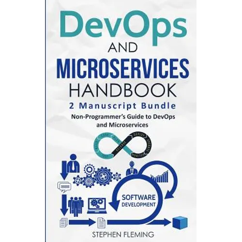 DevOps And Microservices Handbook: Non-Programmer's Guide to DevOps and Microservices - Paperback