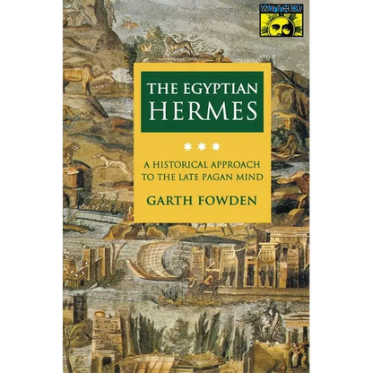 The Egyptian Hermes: A Historical Approach to the Late Pagan Mind - Paperback