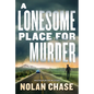 A Lonesome Place for Murder: An Ethan Brand Mystery - Hardcover