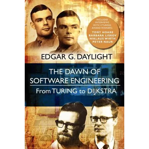 The Dawn of Software Engineering: From Turing to Dijkstra - Paperback