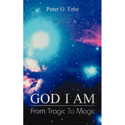 God I Am: From Tragic to Magic - Paperback