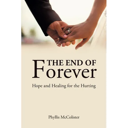 The End of Forever: Hope and Healing for the Hurting - Paperback