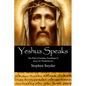 Yeshua Speaks: The Paleo-Christian Teachings of Jesus for Nonbelievers - Paperback