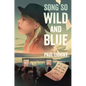 Song So Wild and Blue: A Life with the Music of Joni Mitchell - Hardcover