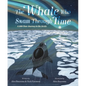 The Whale Who Swam Through Time: A Two-Hundred-Year Journey in the Arctic - Hardcover