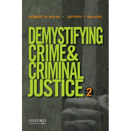 Demystifying Crime and Criminal Justice 2E - Paperback