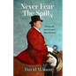 Never Fear the Spills: He rose, fell and rose again. This is the story. - Paperback