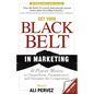 Get Your Black Belt in Marketing: 81 Power Moves to Outperform, Outmaneuver, and Outsmart the Competition - Paperback