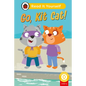Go, Kit Cat! (Phonics Step 3): Read It Yourself - Level 0 Beginner Reader - Hardcover