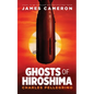 Ghosts of Hiroshima - Hardcover