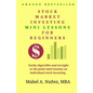 Stock Market Investing Mini-Lessons For Beginners: A starter guide for beginner investors - Paperback