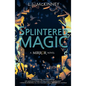 Splintered Magic - Hardcover