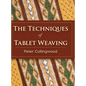 The Techniques of Tablet Weaving - Hardcover