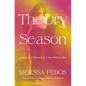 The Dry Season: A Memoir of Pleasure in a Year Without Sex - Hardcover