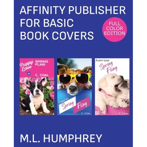 Affinity Publisher for Basic Book Covers: Full-Color Edition - Paperback