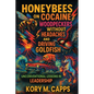 Honeybees on Cocaine, Woodpeckers without Headaches and Driving Goldfish: Unconventional Lessons in Leadership - Paperback