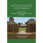 Natchitoches Colonials, a Source Book: Censuses, Military Rolls & Tax Lists, 1722-1803 - Paperback