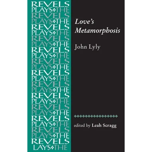 Love's Metamorphosis: John Lyly - Paperback