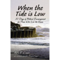 When the Tide is Low Softcover - Paperback