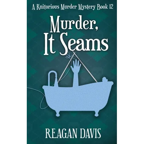 Murder, It Seams: A Knitorious Murder Mystery - Paperback