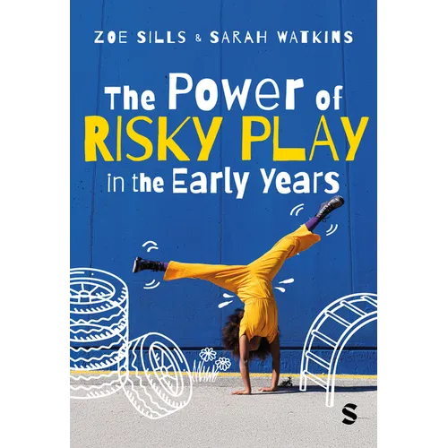 The Power of Risky Play in the Early Years - Paperback