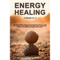 Energy Healing: 2 Books in 1: Reiki and Chakras Healing. Heal and Balance Your life, Clear and Unblock your Chakras with Reiki Guided - Paperback