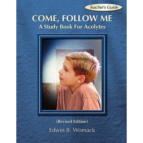Come, Follow Me: A Study Book for Acolytes - Paperback