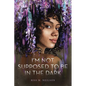 I'm Not Supposed to Be in the Dark - Hardcover