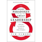 The Eight Paradoxes of Great Leadership: Embracing the Conflicting Demands of Today's Workplace - Hardcover