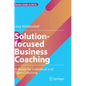 Solution-Focused Business Coaching: A Guide for Individual and Team Coaching - Hardcover