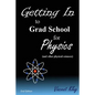 Getting In to Grad School for Physics: (or another physical science) - Paperback