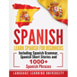 Spanish: Learn Spanish For Beginners Including Spanish Grammar, Spanish Short Stories and 1000+ Spanish Phrases - Hardcover