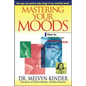 Mastering Your Moods: How to Recognize Your Emotional Style and Make It Work for You--Without Drugs - Paperback