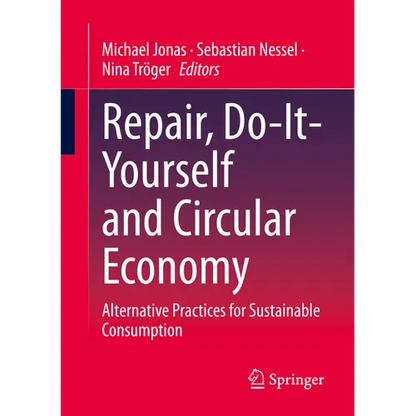 Repair, Do-It-Yourself and Circular Economy: Alternative Practices for Sustainable Consumption - Paperback