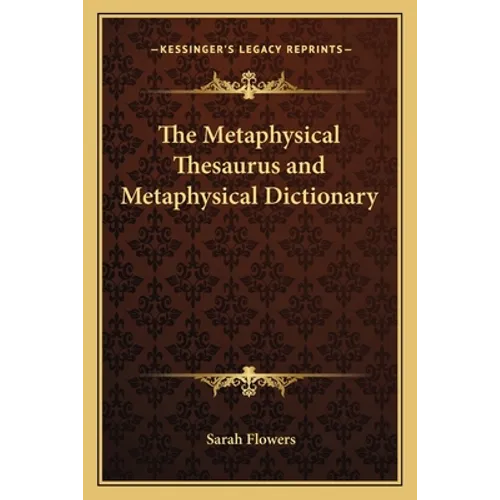 The Metaphysical Thesaurus and Metaphysical Dictionary - Paperback