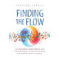 Finding the Flow: How Dalcroze Eurhythmics and a New Approach to Music Education Can Improve Public Schools - Hardcover