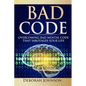 Bad Code: Overcoming Bad Mental Code That Sabotages Your Life - Paperback
