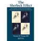 The Sherlock Effect: How Forensic Doctors and Investigators Disastrously Reason Like the Great Detective - Paperback
