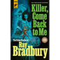 Killer, Come Back to Me: The Crime Stories of Ray Bradbury - Hardcover