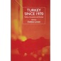 Turkey Since 1970: Politics, Economics and Society - Paperback