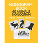 Nonogram Book. 60 Animals Nonogram. Hanjie . Picross . Griddlers: Japanese Crossword and Nonogram Hard Puzzle Book for Adults. - Paperback