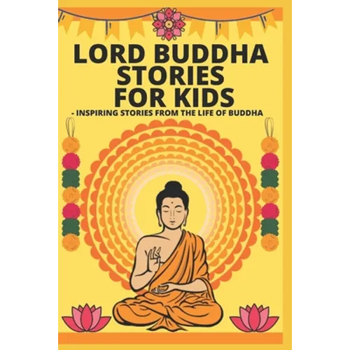 Lord Buddha Stories for Kids- Inspiring Stories from The Life of Buddha - Paperback