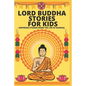 Lord Buddha Stories for Kids- Inspiring Stories from The Life of Buddha - Paperback