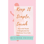 Keep It Simple, Sarah: Powerful Words & Inspiration for Christian Teen Girls - Hardcover