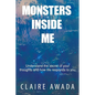 Monsters Inside Me: Understand the Secret of your thoughts and how life responds to you - Paperback