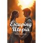 Escaping Utopia - Hardcover
