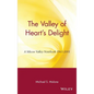The Valley of Heart's Delight: A Silicon Valley Notebook 1963 - 2001 - Hardcover