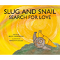 Slug and Snail Search for Love - Hardcover